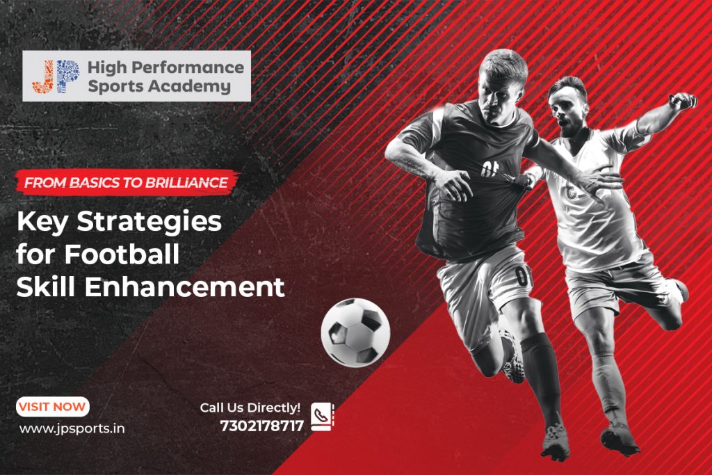 from-basics-to-brilliance-key-strategies-for-football-skill